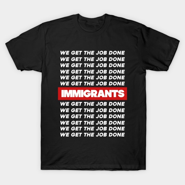 IMMIGRANTS T-Shirt by claudiolemos